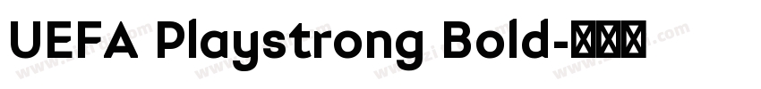 UEFA Playstrong Bold字体转换
